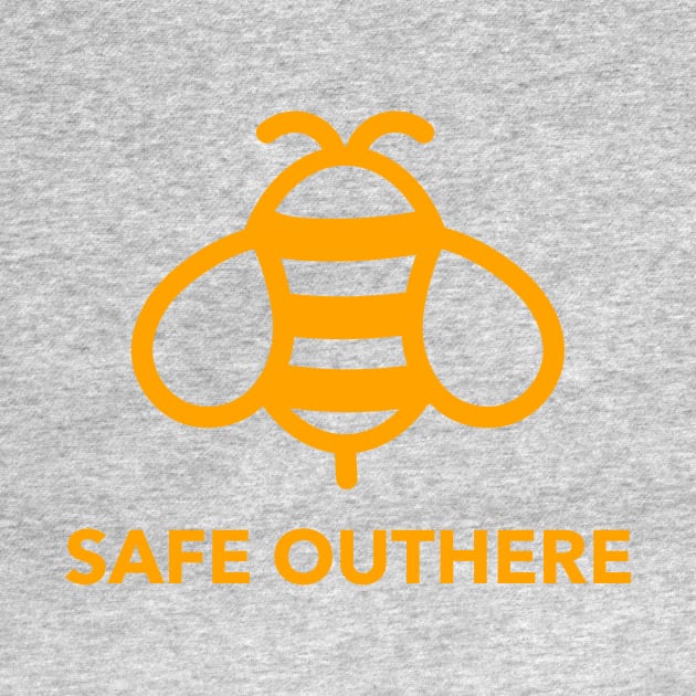 A Bee Safe Out here t-shirt by NdisoDesigns